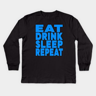 Eat drink sleep repeat Kids Long Sleeve T-Shirt